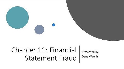 Chapter 11 - Financial Statement Fraud