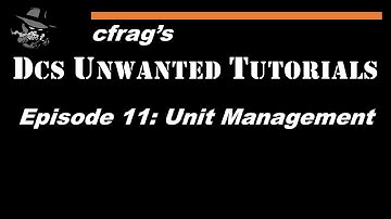 DUT 011 Unit Management (N) [DCS Mission Editor Tutorial]
