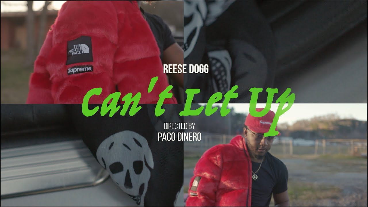 Reese Dogg- "Can't Let Up" (Directed by Paco Dinero)