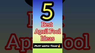 5 Best April Fool Ideas| Comment which idea you will try today🤔🙆‍♀️ on 1st April|shorts, #aprilfools