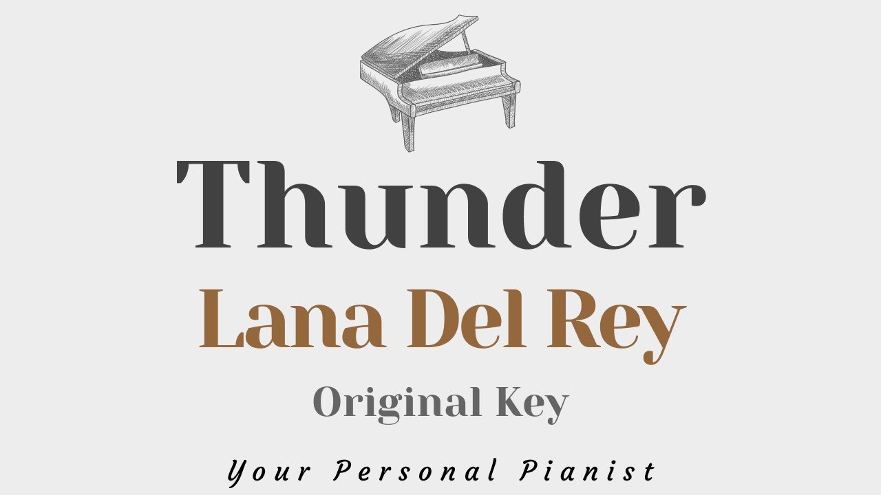 Thunder - Lana Del Rey (Original Key Karaoke) - Piano Instrumental Cover with Lyrics