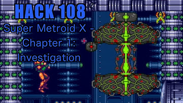 108 | Super Metroid X - Chapter 1: Investigation | 2009 | Playing All Super Metroid Rom Hacks