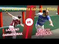 Open  garaziko pilota darmendraillazcano vs teillerylarralde b ibarrolaugarteinchauspecubiat