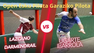 Open Garaziko Pilota Darmendrail-Lazcano vs Teillery-Larralde B+ Ibarrola-Ugarte/Inchauspe-Cubiat