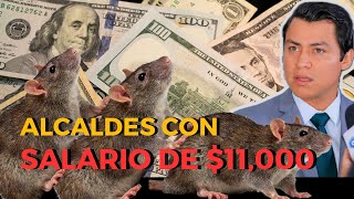 ¿ALCALDES R4T4S CON SALARIO DE $11,000?