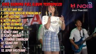 DIKE SABRINA FULL ALBUM TERPOPULER 2022 | SAT SET WAT WET - LUNGAMU NINGGAL KENANGAN 2 #srimusik