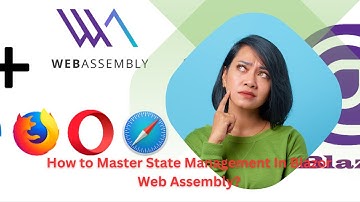 How to Master State Management In Blazor Web Assembly?