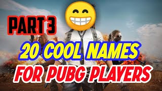 COOL NAMES FOR PUBG PLAYERS • PART 3