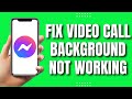 How To Fix messenger Video Call Background Not Working (QUICKLY 2023)