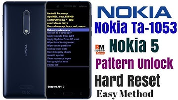 Nokia Ta-1053 [Nokia 5] Pattern Unlock Hard Reset New Trick