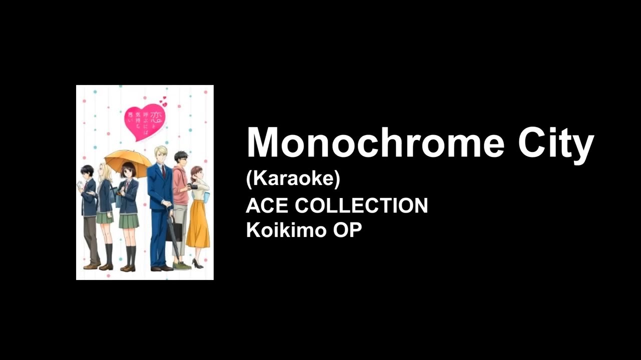 [KARAOKE] Monochrome City - ACE COLLECTION - Koikimo OP