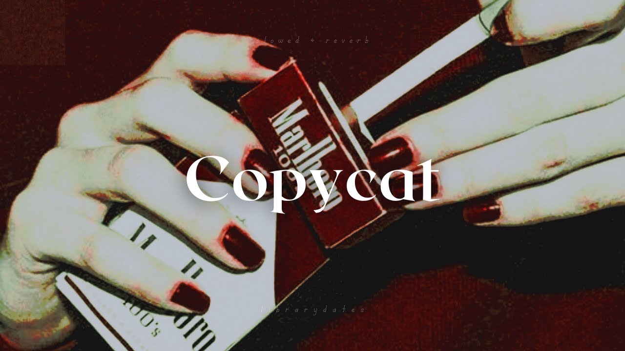 copycat | billie eilish ( slowed + reverb )