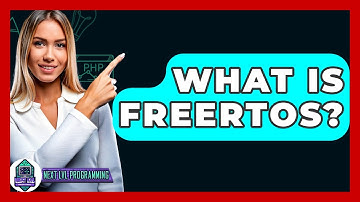 What Is FreeRTOS? - Next LVL Programming
