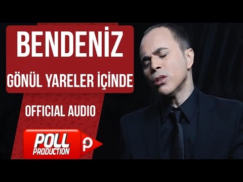 Bendeniz - Gönül Yareler İçinde - ( Official Audio )