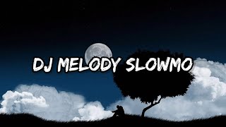 DJ MELODY SLOWMO VERSI SLOW || SWIN FVNKY