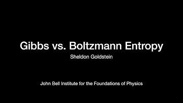 Sheldon Goldstein: Gibbs vs. Boltzmann Entropy