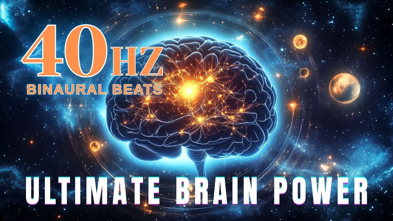Tap Into Your Full Potential with 40Hz Frequency | Ultimate Brain Power ...