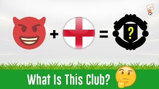 Can You Guess All These Club By The Emoji ⚽ Footchampion