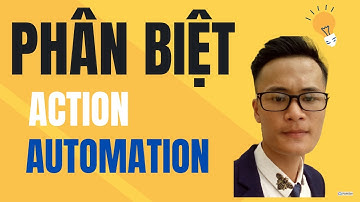 [Appsheet-15] Phân biệt cơ chế hoạt động của action và automation