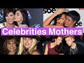 Celebrities with their mothers