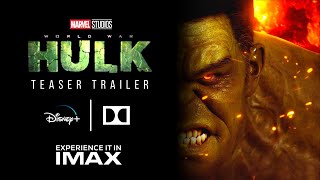 WORLD WAR HULK (2022) Teaser Trailer | Marvel Studios \& Disney+