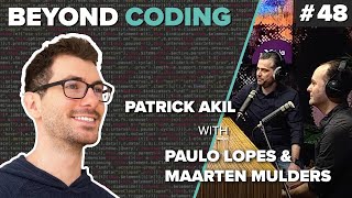 The Power of Open Source // Beyond Coding Podcast #48 - Patrick Akil, Paulo Lopes & Maarten Mulders