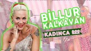 Billur Kalkavan – Kadın Erkek İlişkisi – Kıskançlık ve Annelik Sorunsalı – #KADINCA