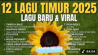 LAGU TIMUR TERBARU & VIRAL 2025 TANPA IKLAN | TABOLA BALE - NGAPAIN REPOT - TOKO AJA - ORANG TIMUR