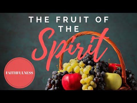 "Fruit of The Spirit - Faithfulness" Sermon by Pastor Clint Kirby | November 29, 2020