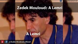 Video thumbnail of "Zedek Mouloud : A Lemri (Album A Lemri )"