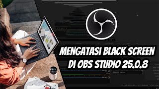 ... tutorial santai mengatasi black screen di obs studio 25.0.8,
semoga bermanfaat untuk teman semua.