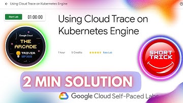 Using Cloud Trace on Kubernetes Engine | #GSP484