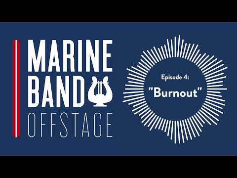 Marine Band Offstage Episode 4 Burnout 