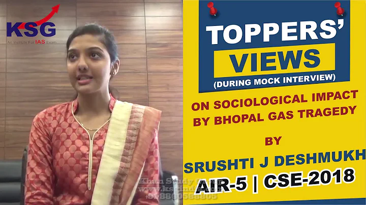 Srushti J Deshmukh, AIR 5 CSE 18, Soiological Impact By Bhopal Gas Tragedy, Toppers' Views, KSG