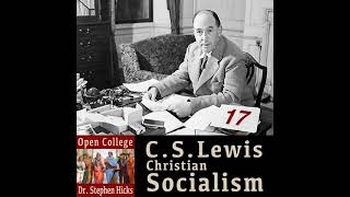 Was C. S. Lewis a socialist  | Open College No. 17 | Stephen Hicks