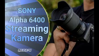 Sony Alpha 6400 *die Kamera für Streamer???* |MBAVPS