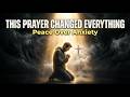 This Prayer Brought Peace to My Anxiety | Powerful Christian Motivation
