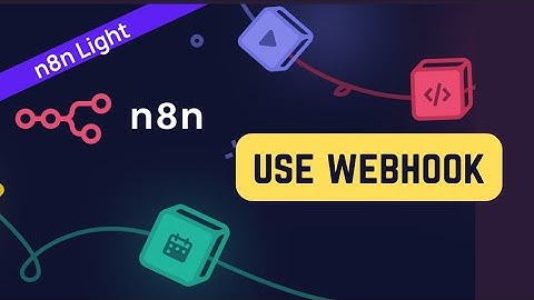 How to Use Webhook in N8N 2025?
