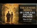THE GENESIS SERIES | Episode 3: The Sin That Changed Human History | Our Lord's Studio