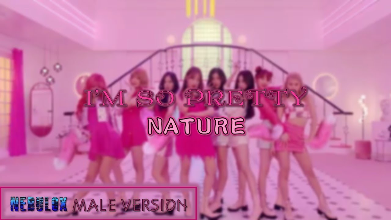 NATURE - I'm So Pretty [Male Ver.]