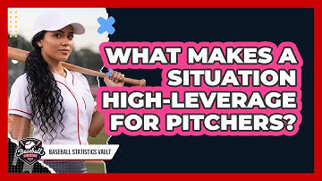 What Makes A Situation High-Leverage For Pitchers?