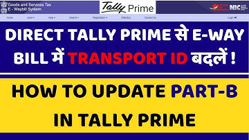 How to Update Transporter ID in E - Way Bill from Tally Prime | Update Part-B In Tally