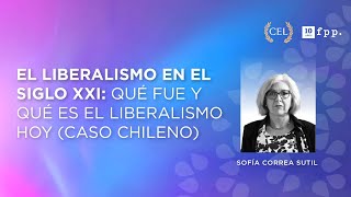 El Liberalismo en el Siglo XXI - Sofía Correa Sutil - UFPP 2022
