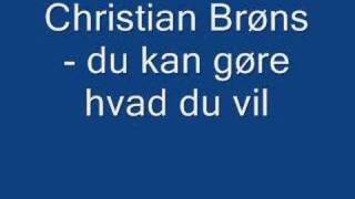 Video thumbnail of "Christian Brøns - du kan gøre hvad du vil"