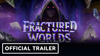 Fractured Worlds - Official Release Date Trailer