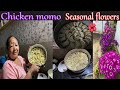 Making chicken momo for dinner with aama n bhaisome seasonal flowers 