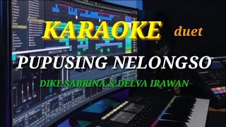 PUPUSING NELONGSO . Dike Sabrina & Delva Irawan @myroom6353#karaoke #karaokedangdut