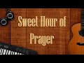 Sweet Hour of Prayer