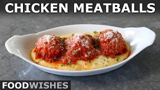 Chicken Meatballs - How to Make the Best Chicken Meatballs - Food Wishes