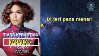 TIADA KEPASTIAN ( KARAOKE) ZIANA ZAIN